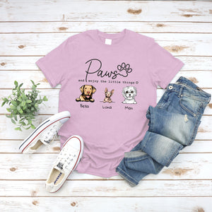 The Best Gift - Dogs and Cats Lovers - Paws And Enjoy The Little Things - Personalized Shirt
