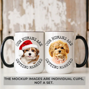 My Humans Are Getting Married - Custom Photo Dog Mug