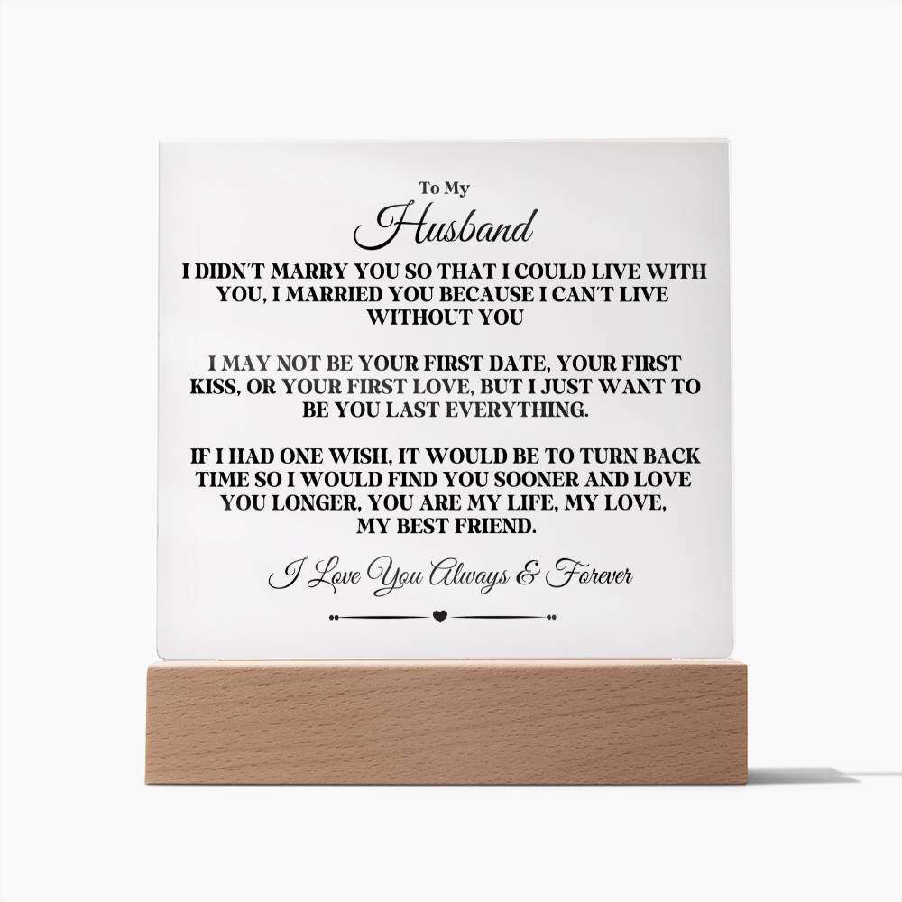 Gift For Husband "I Can't Live Without You" Acrylic Plaque: An Exclusive and  Unforgettabl  Keepsake.